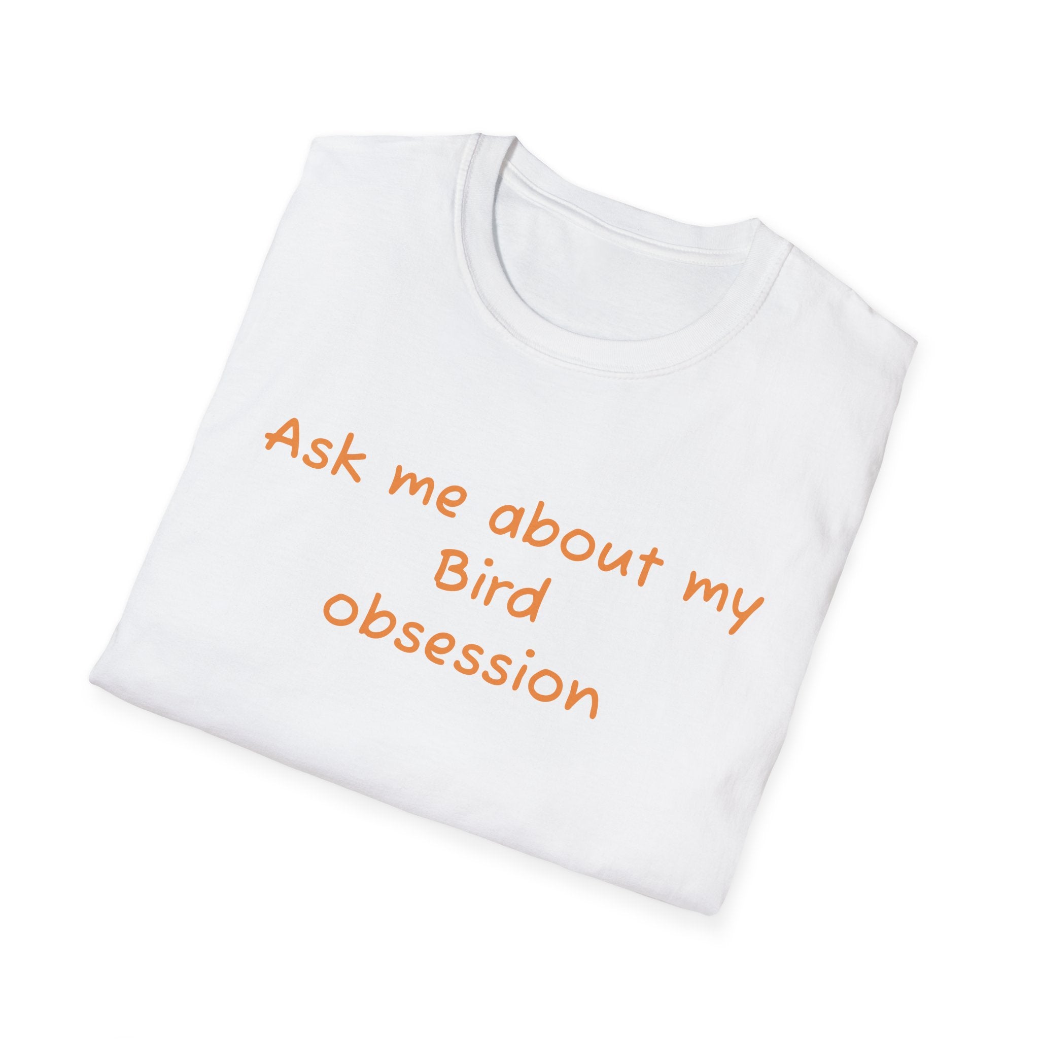 Ask Me About My Bird Obsession T-Shirt