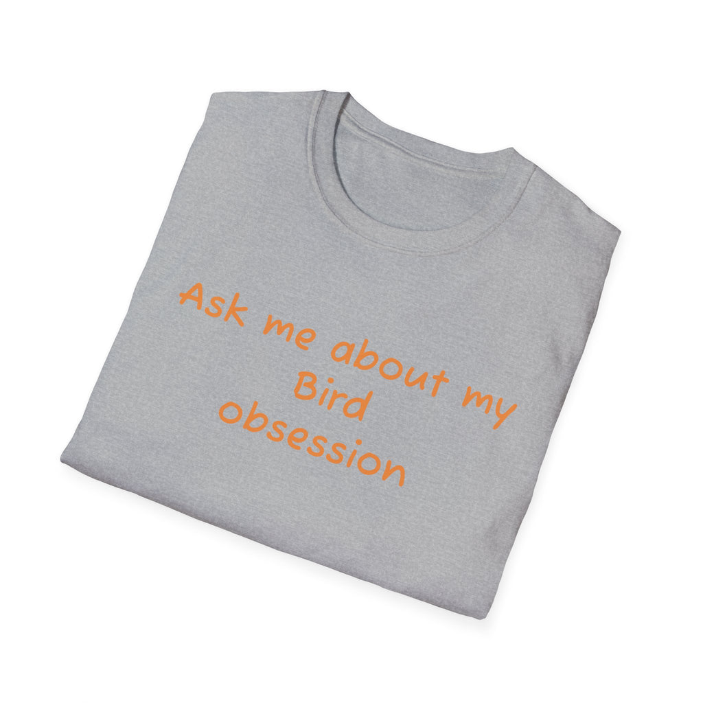 Ask Me About My Bird Obsession T-Shirt
