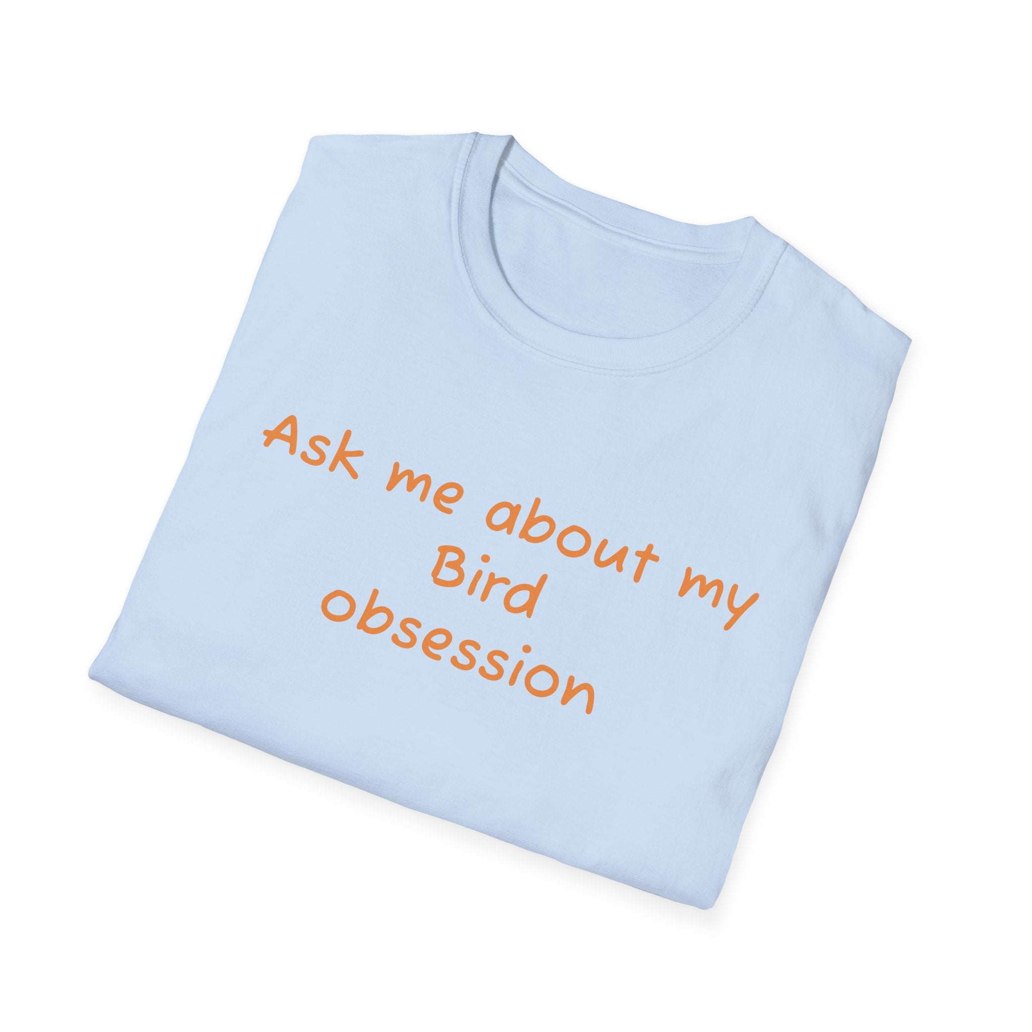 Ask Me About My Bird Obsession T-Shirt