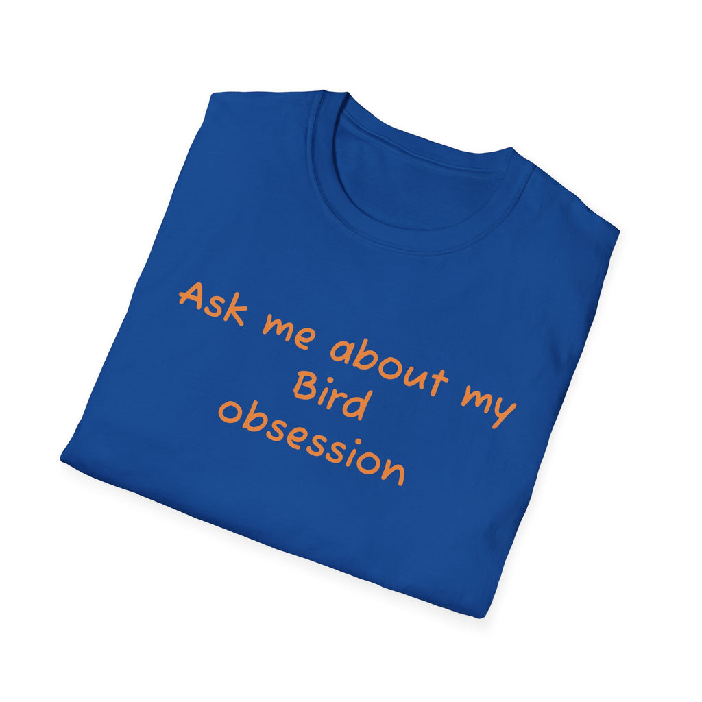 Ask Me About My Bird Obsession T-Shirt