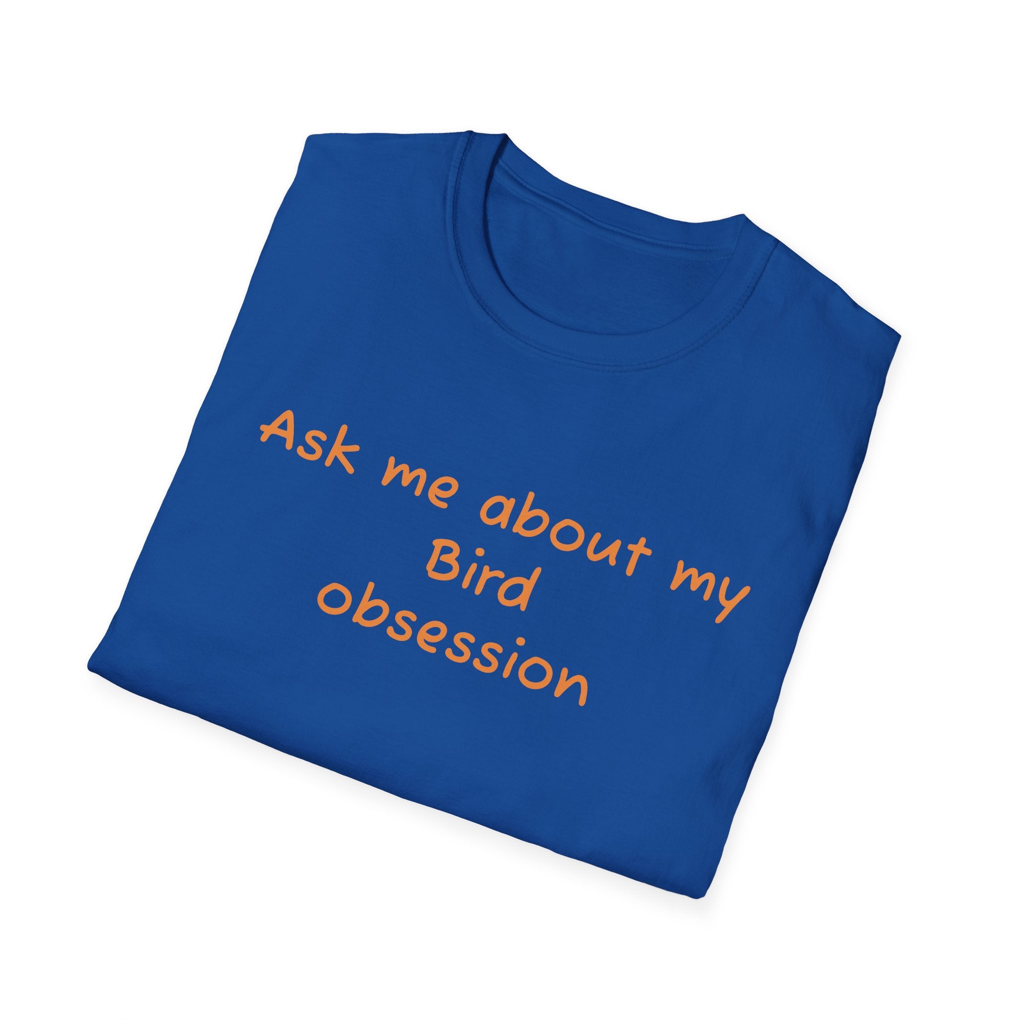 Ask Me About My Bird Obsession T-Shirt