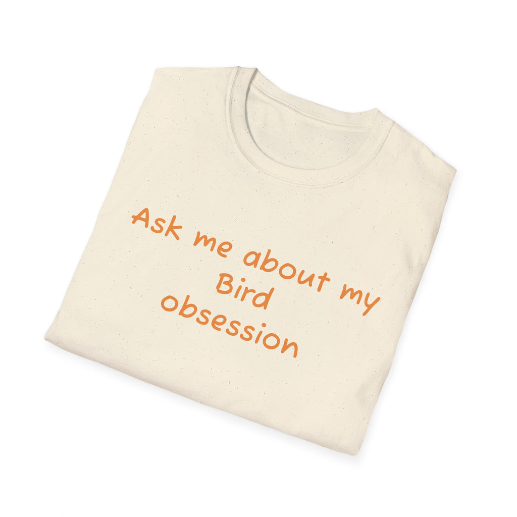 Ask Me About My Bird Obsession T-Shirt